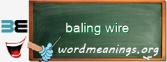 WordMeaning blackboard for baling wire